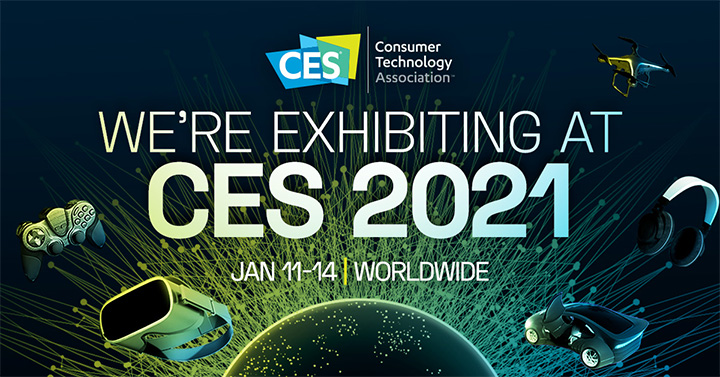 WE'RE EXHIBITING AT CES2021 JAN 11-14 | WORLDWIDE